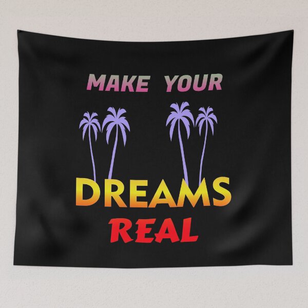 Item preview, MAKE YOUR DREAMS REAL MAKE YOUR DREAMS REAL designed and sold by GOOD-TIME.