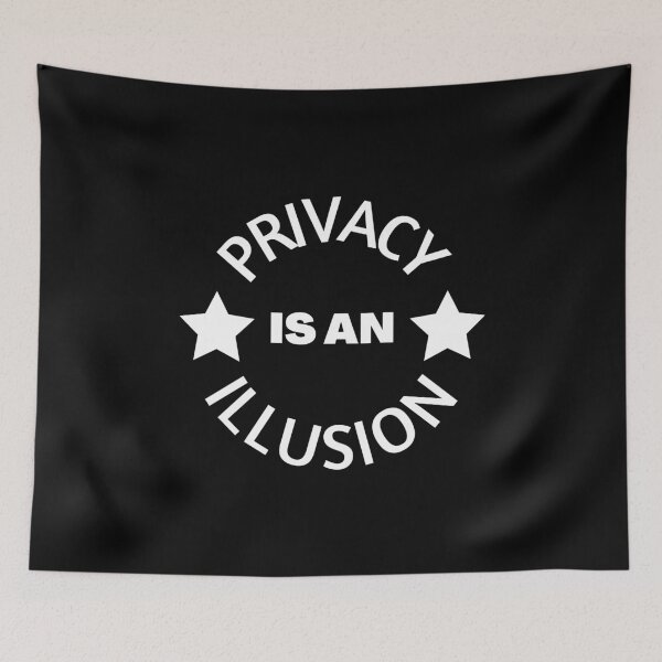 Item preview, Privacy is an illusion designed and sold by DrawingBoard.