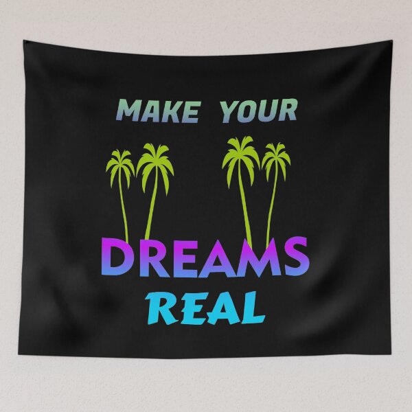 Item preview, MAKE YOUR DREAMS REAL MAKE YOUR DREAMS REAL designed and sold by GOOD-TIME.