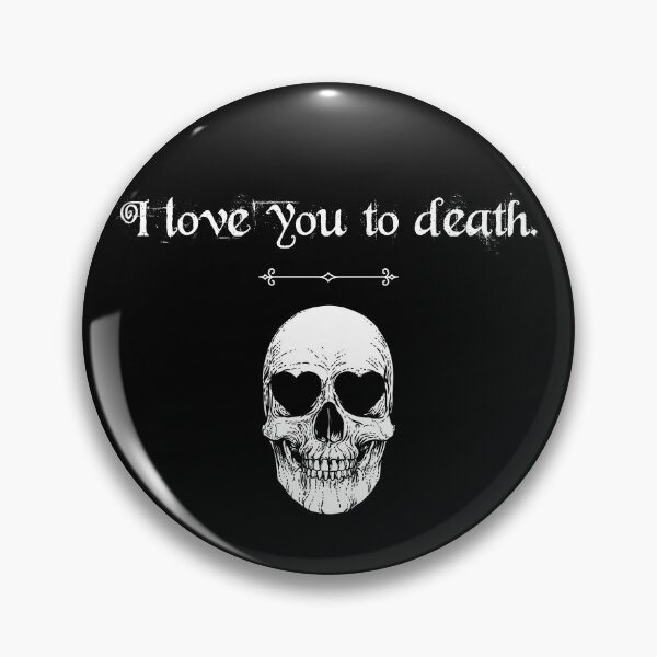 Item preview, I love you to death <3 designed and sold by NewMoonShop.