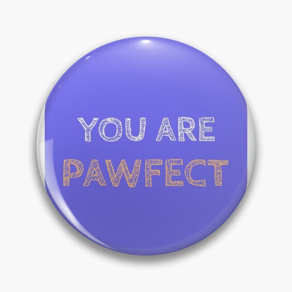 Item preview, You Are Pawfect designed and sold by formylovelydog.