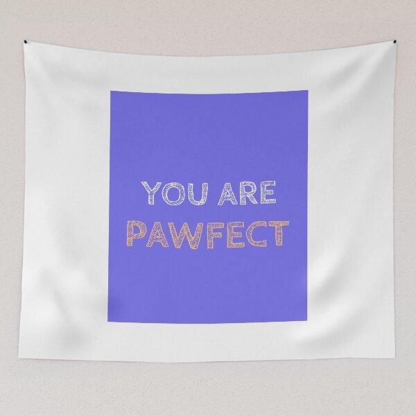 Item preview, You Are Pawfect designed and sold by formylovelydog.