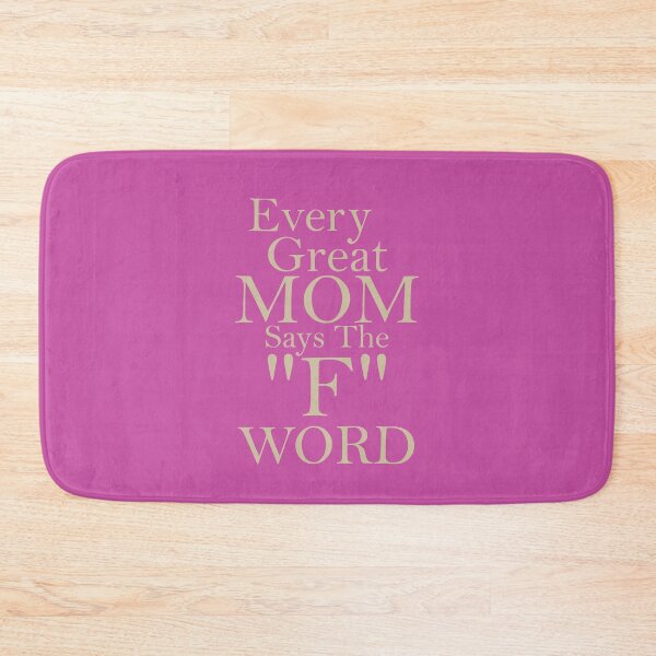 Item preview, Every Great Mom Says The F Word designed and sold by overstyle.