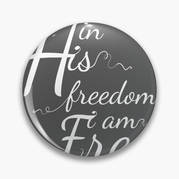 Item preview, Christian design In His freedom I am free designed and sold by pureheartvision.