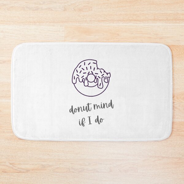 Item preview, Donut Mind If I Do, Don't Mind If I do Food Pun designed and sold by GoodMoodFood.
