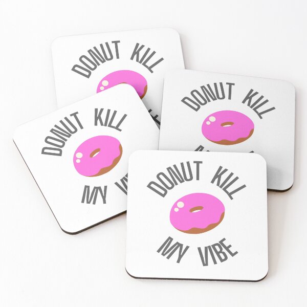 Item preview, Donut Kill My Vibe, Don't Kill My VIbe Pun designed and sold by GoodMoodFood.