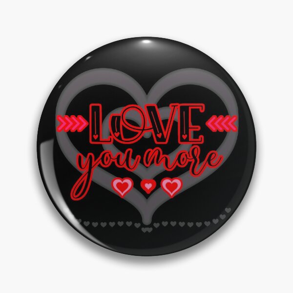 Item preview, Love You More! Cute Valentine Gift designed and sold by Br. Mom of 2.