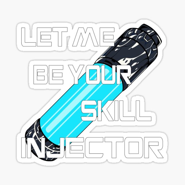 Let me be your skill injector Sticker