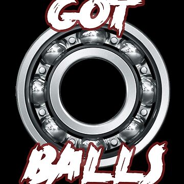 Artwork thumbnail, Mechanic T-shirt - Got Balls by Box102