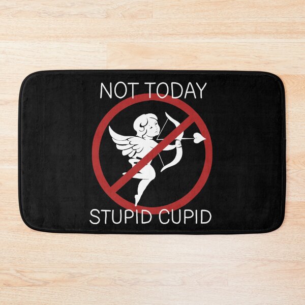 Item preview, Not Today Stupid Cupid designed and sold by ValentinaHramov.