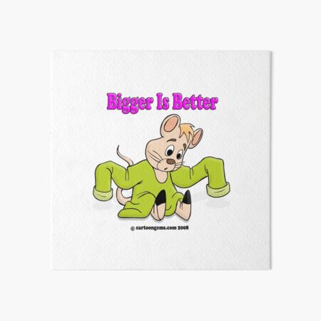 Bigger Is Better Art Board Print