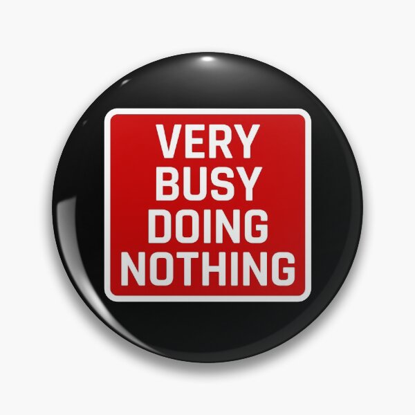 Item preview, Very Busy Doing Nothing (white text on red) designed and sold by ClickForMore.