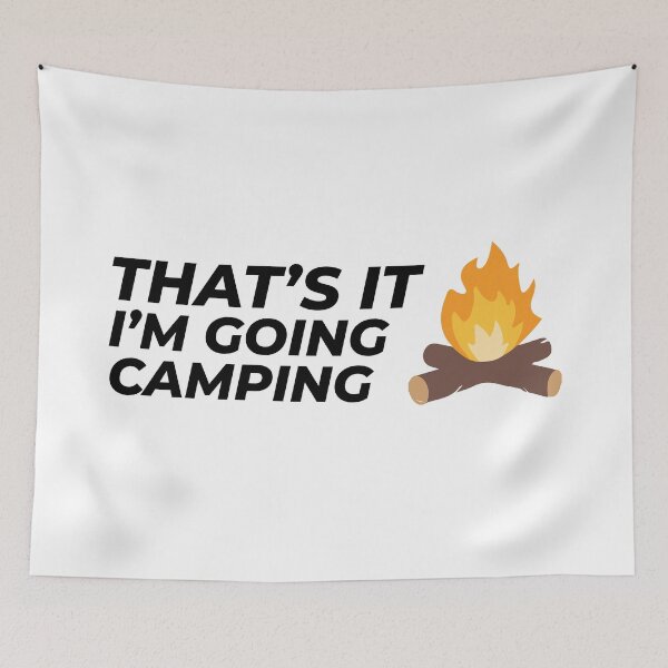 Item preview, That's it I'm going camping designed and sold by Gooderestx4.