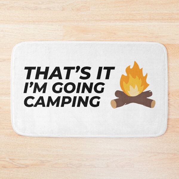 Item preview, That's it I'm going camping designed and sold by Gooderestx4.