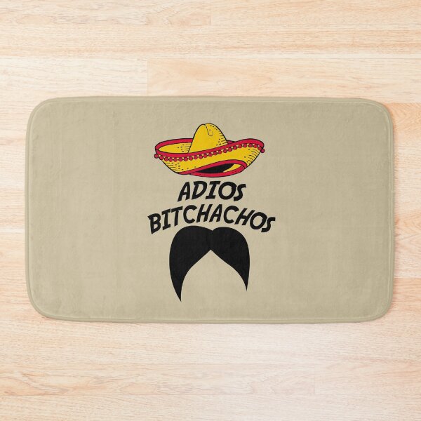 Item preview, Adios Bitchachos designed and sold by overstyle.