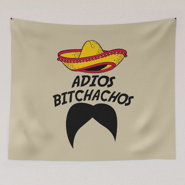 Item preview, Adios Bitchachos designed and sold by overstyle.