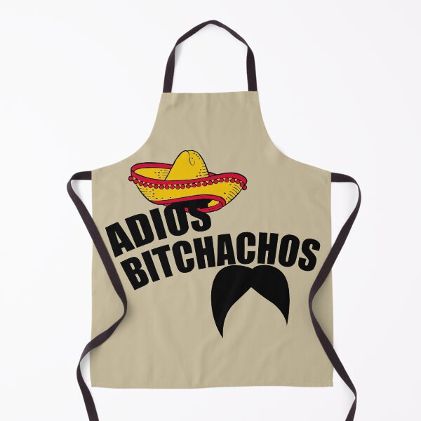 Item preview, Adios Bitchachos designed and sold by overstyle.