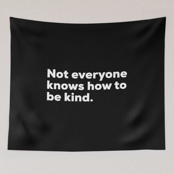 Item preview, Not Everyone Knows How To Be Kind designed and sold by So Witcasm ?.