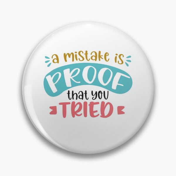 Item preview, A Mistake Is Proof That You Tried designed and sold by Phorase.