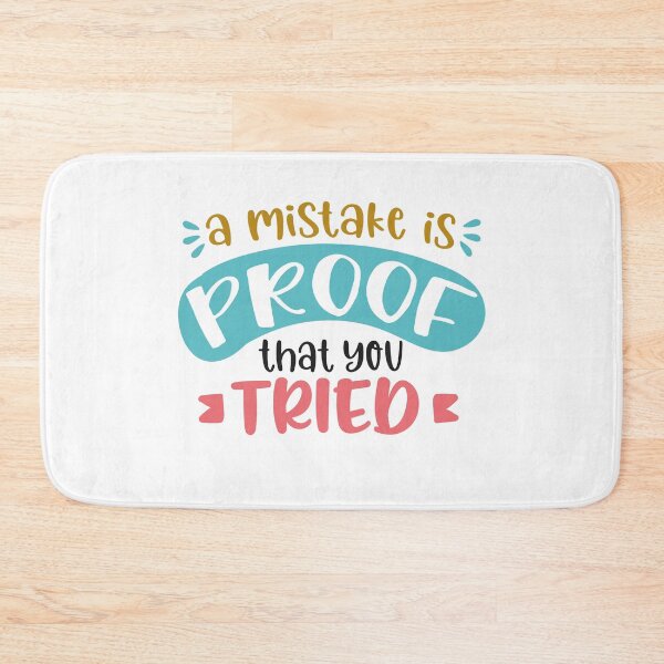 Item preview, A Mistake Is Proof That You Tried designed and sold by Phorase.