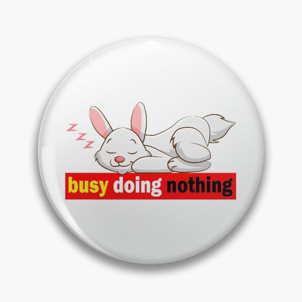 Item preview, Busy Doing Nothing Classic designed and sold by matrixvip.