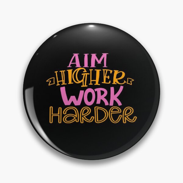 Item preview, Aim Higher Work Harder designed and sold by Phorase.