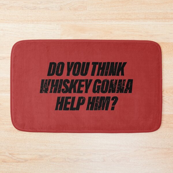 Item preview, Do You Think Whiskey Gonna Help Him? designed and sold by Getting  Smashed Co.