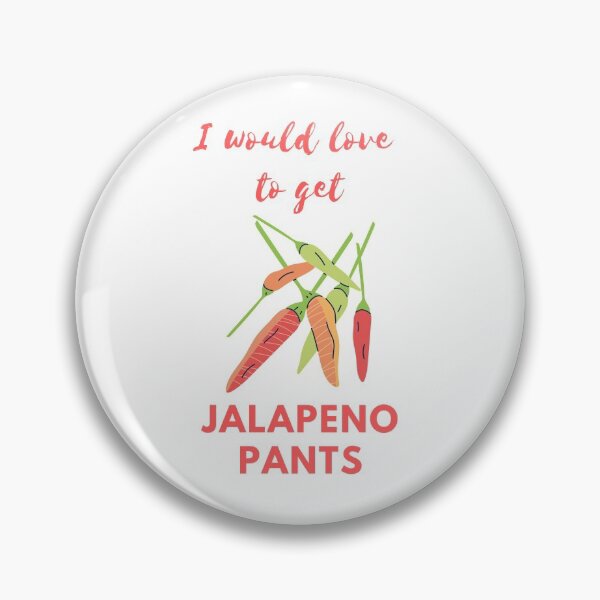 Item preview, I would love to get Jalapeno Pants, Hot pants Pun designed and sold by GoodMoodFood.