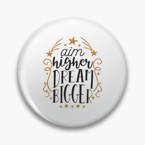 Item preview, Aim Higher Dream Bigger designed and sold by Phorase.