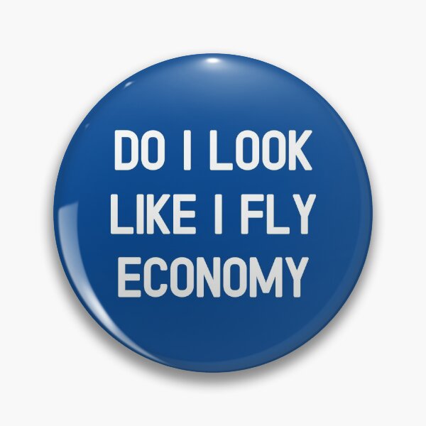 Item preview, Do I Look Like I Fly Economy #1 designed and sold by TeeTravel.