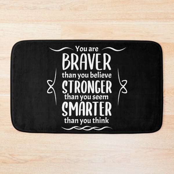 Item preview, You are braver then you believe, stronger than you seem, smarter than you think designed and sold by GoranDesign.