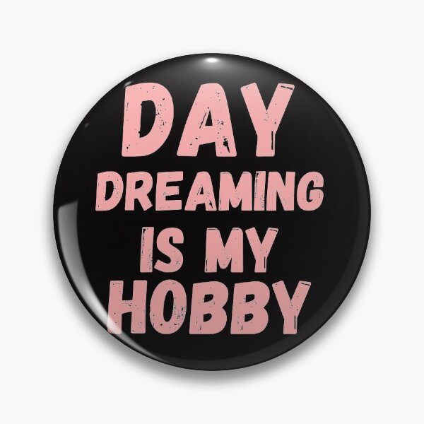 Item preview, Daydreaming is my hobby designed and sold by crikz.