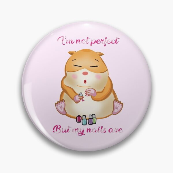 Item preview, Hamster series - I’m not perfect but my nails are designed and sold by irchiliart.