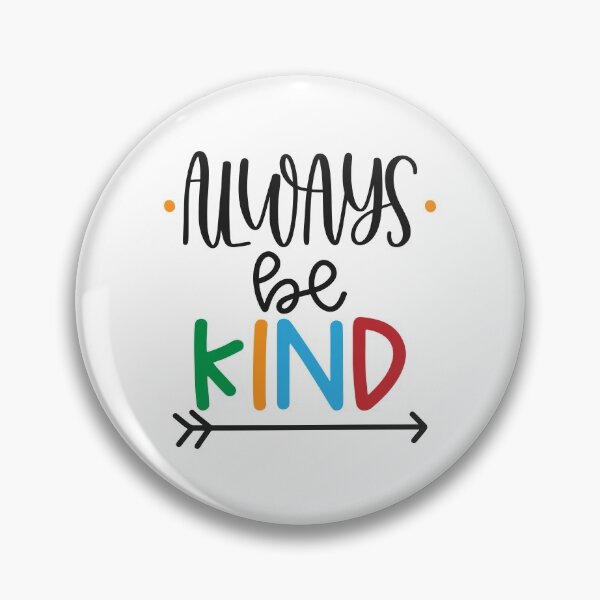 Item preview, Always Be Kind designed and sold by Phorase.