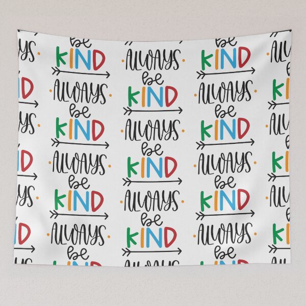 Item preview, Always Be Kind designed and sold by Phorase.