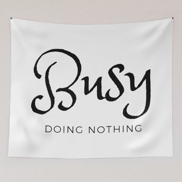 Item preview, busy doing nothing designed and sold by Creative fashion Mix.