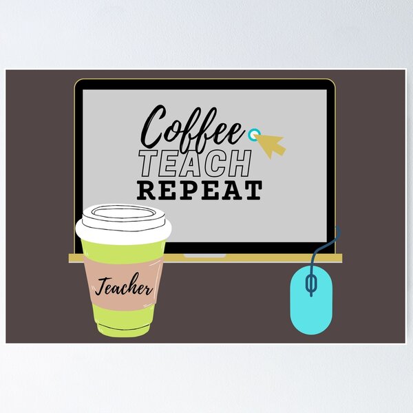 Item preview, Coffee Teach Repeat designed and sold by SunfullyYours.