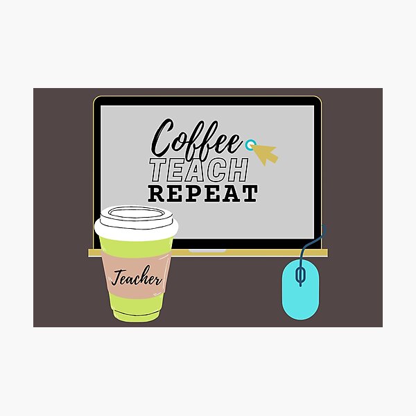 Item preview, Coffee Teach Repeat designed and sold by SunfullyYours.