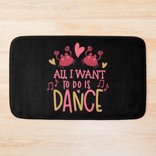 Item preview, All I Want To Do Is Dance designed and sold by Phorase.