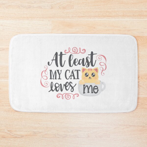 Item preview, At Least My Cat Loves Me designed and sold by Phorase.