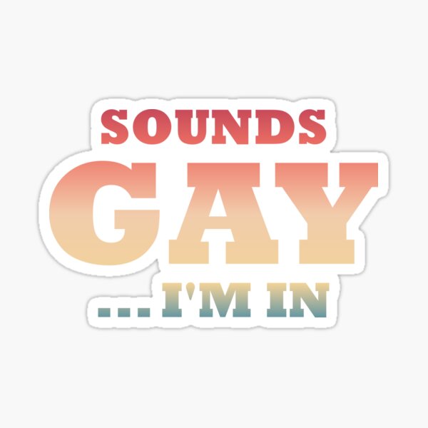 Sounds Gay I'm In, LGBTQ, Funny Can Cooler, Gay Pride, Neoprene