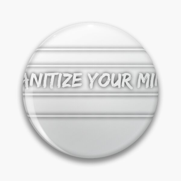 Item preview, Sanitize your mind designed and sold by Samama07.