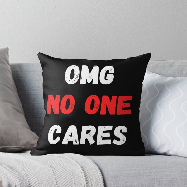 Item preview, OMG No One Cares designed and sold by Laurelbdesigns.