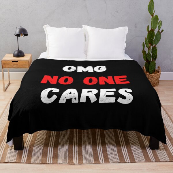 Item preview, OMG No One Cares designed and sold by Laurelbdesigns.
