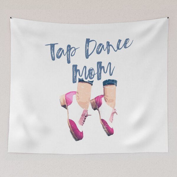 Item preview, Tap Dance Mom - text with tap shoes, The best fun gift for any tap dancer! tap dance art, #tapdanceart, tap fam designed and sold by TAP-DANCE-ART.