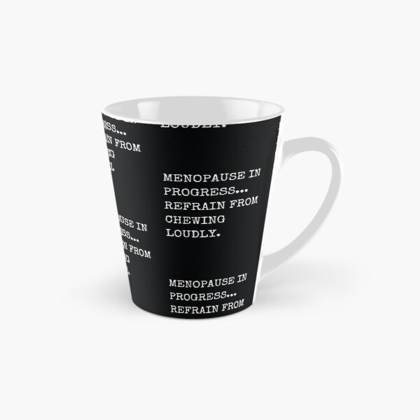 Item preview, MENOPAUSE IN PROGRESS...REFRAIN FROM CHEWING LOUDLY. designed and sold by Sans-Filter.
