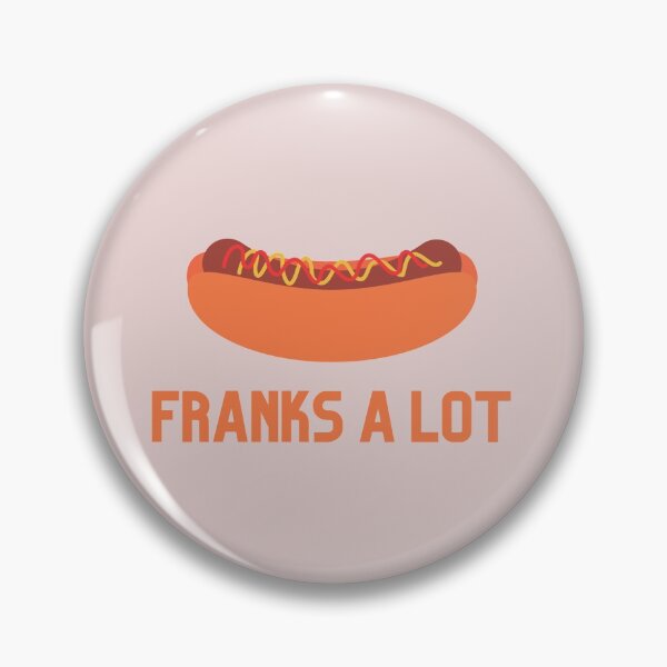 Item preview, Franks A lot, Thanks A lot Food Pun designed and sold by GoodMoodFood.