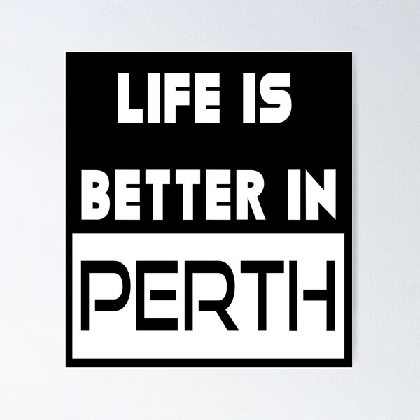 Item preview, Life is Better in Perth designed and sold by porfysoundtrack.