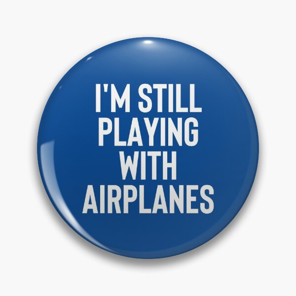 Item preview, I'm Still Playing With Airplanes #1 - Funny Gift For Pilots designed and sold by TeeTravel.