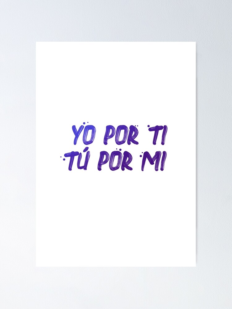  yo por ti tu por mi yo x ti tu x mi lyrics rosalia poster by